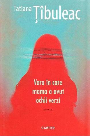 Best Read Vara In Care Mama A Avut Ochii Verziauthor Tatiana țibuleac For Kindle Epub Or Ebook En Rousselle Industrie Com